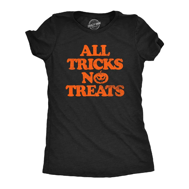 All Tricks No Treats Women's T Shirt