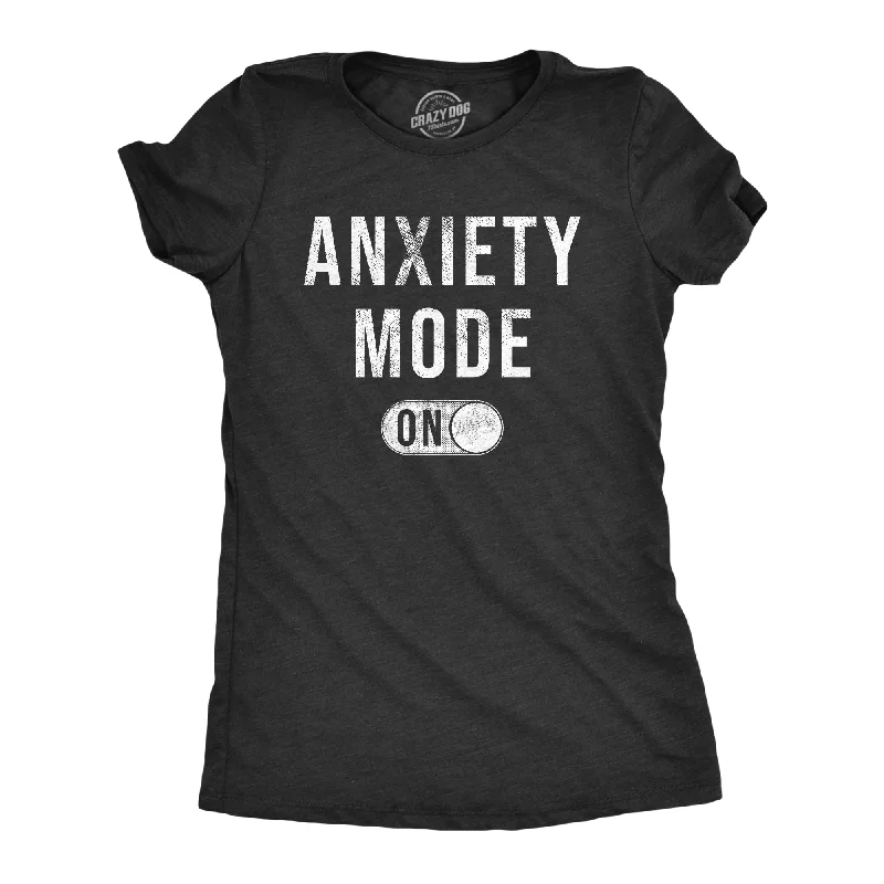 Anxiety Mode On Women's T Shirt