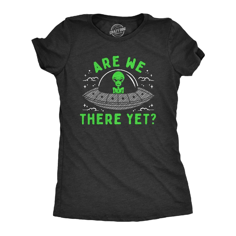 Are We There Yet Women's T Shirt