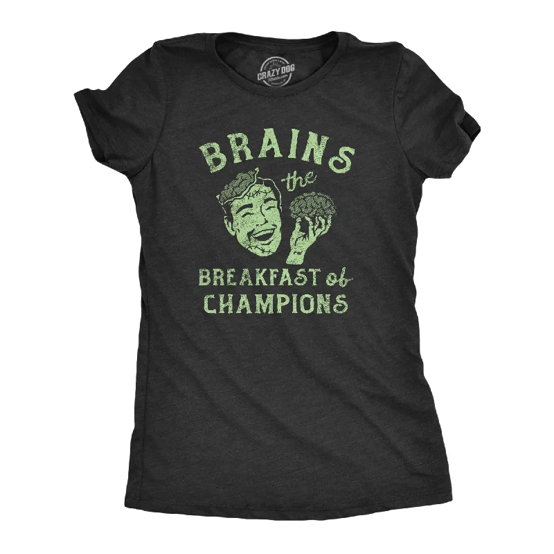 Brains The Breakfast Of Champions Women's T Shirt