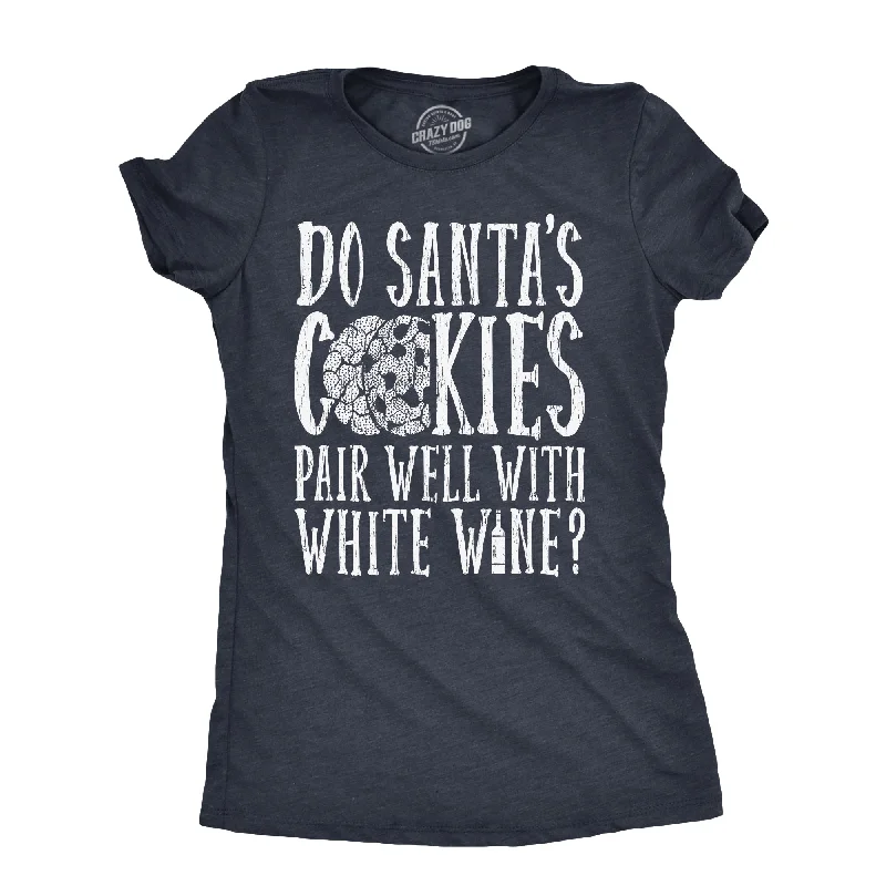 Do Santas Cookies Pair Well With White Wine Women's T Shirt