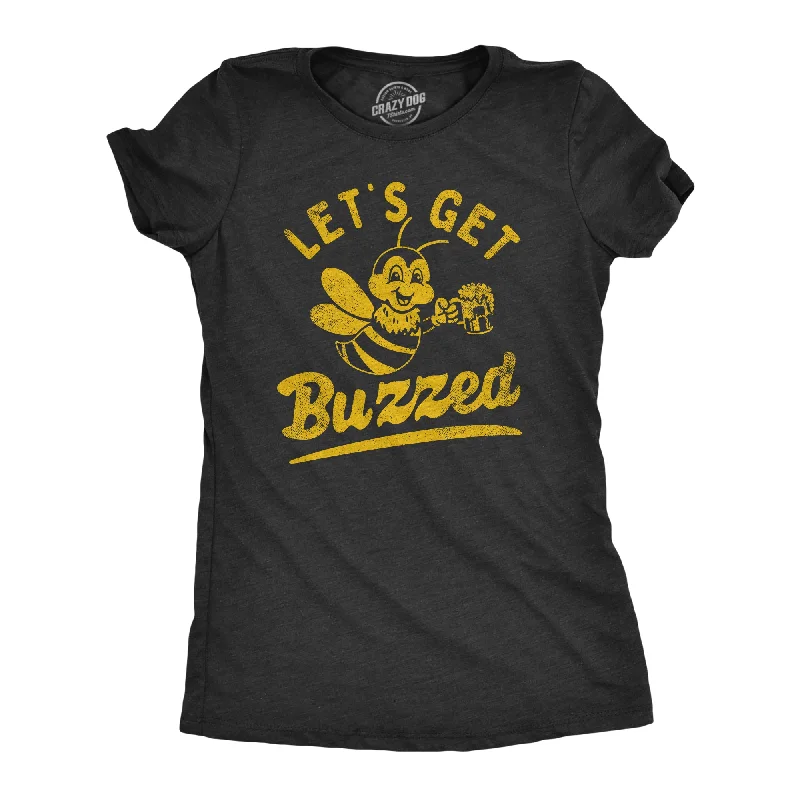 Lets Get Buzzed Women's T Shirt