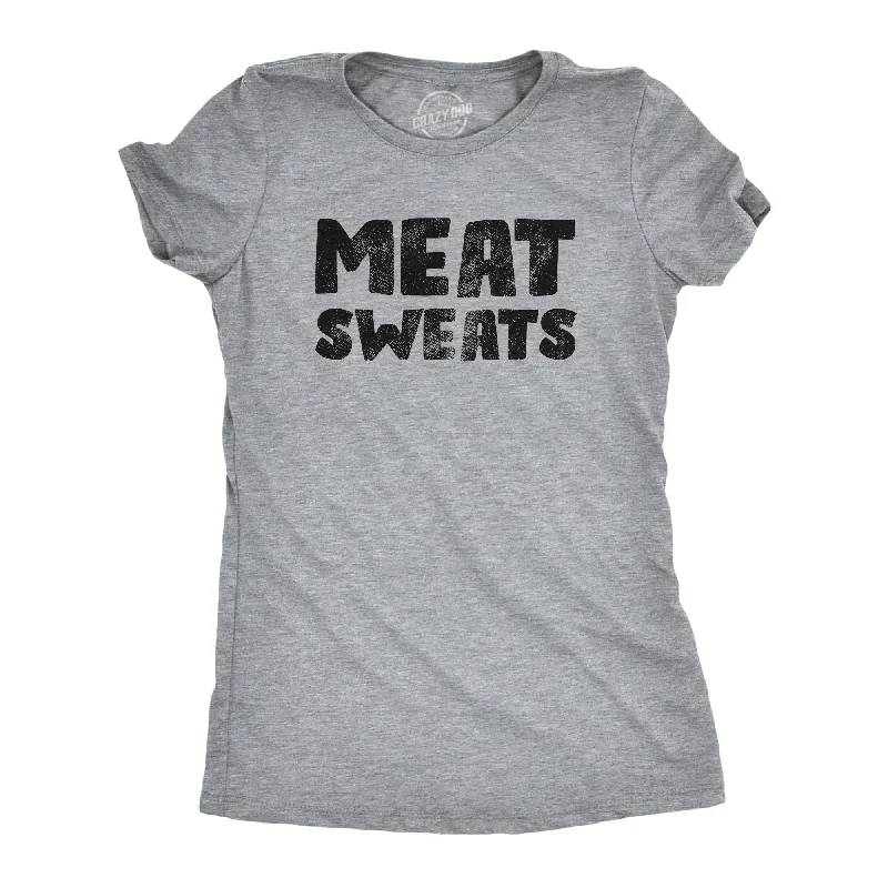 Meat Sweats Women's T Shirt