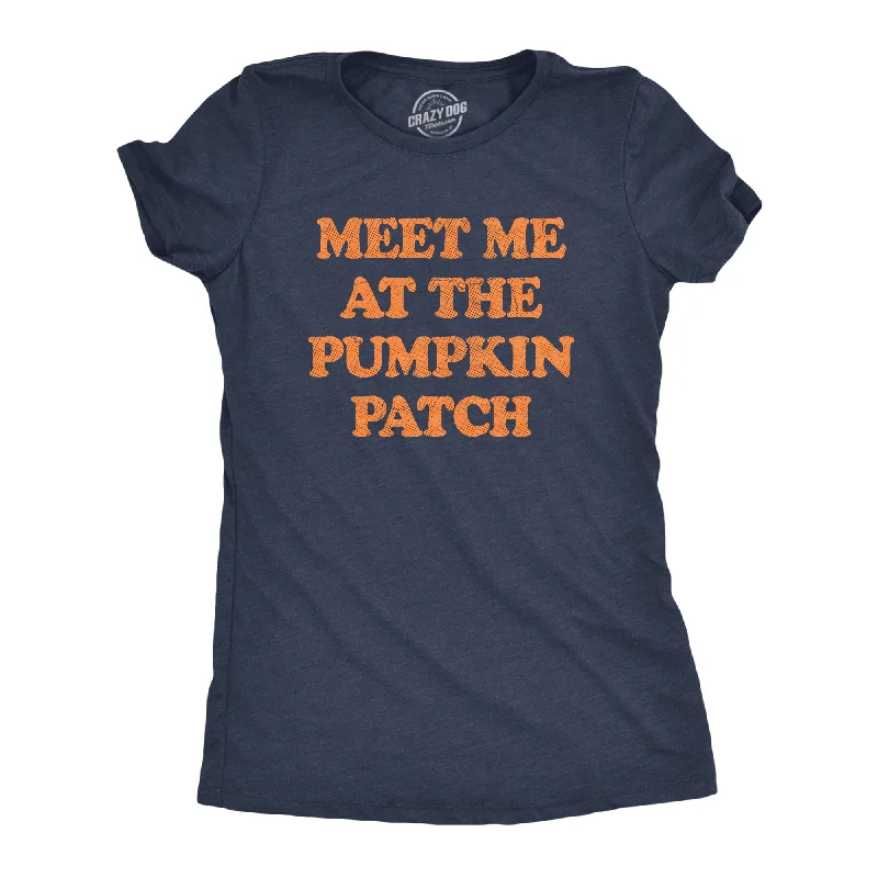 Meet Me At The Pumpkin Patch Women's T Shirt