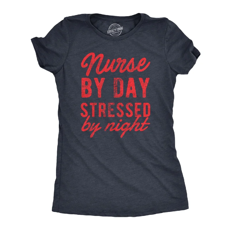 Nurse By Day Stressed By Night Women's T Shirt