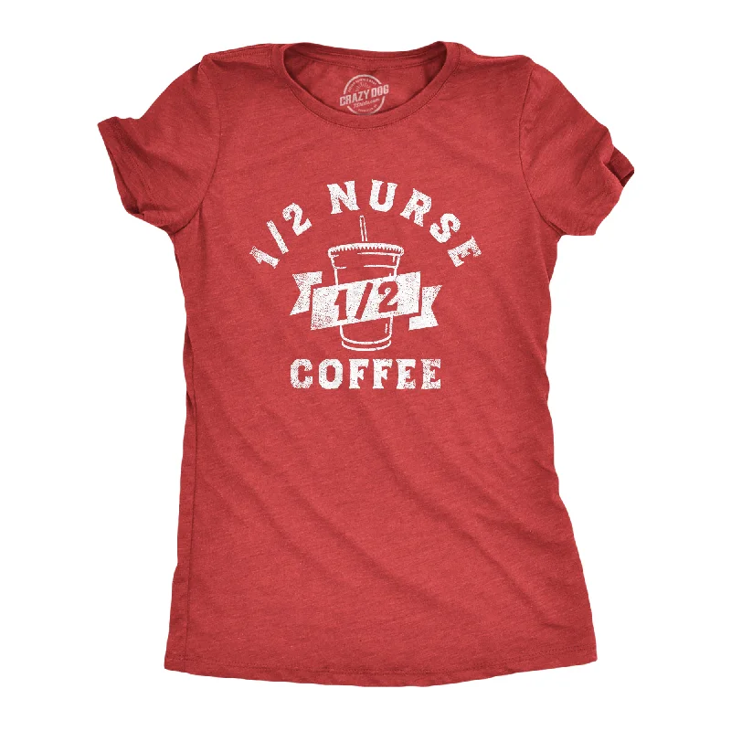 One Half Nurse One Half Coffee Women's T Shirt