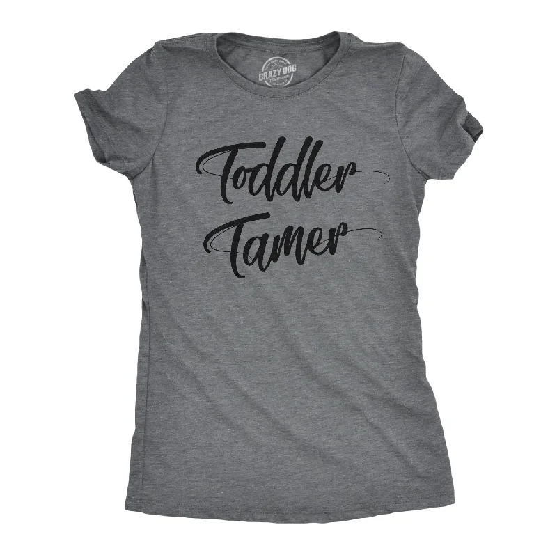 Toddler Tamer Women's T Shirt