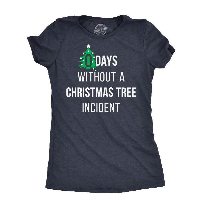 Zero Days Without A Christmas Tree Incident Women's T Shirt